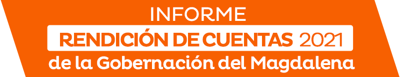 Informe Rendición de Cuentas 2021 de la Gobernación del Magdalena